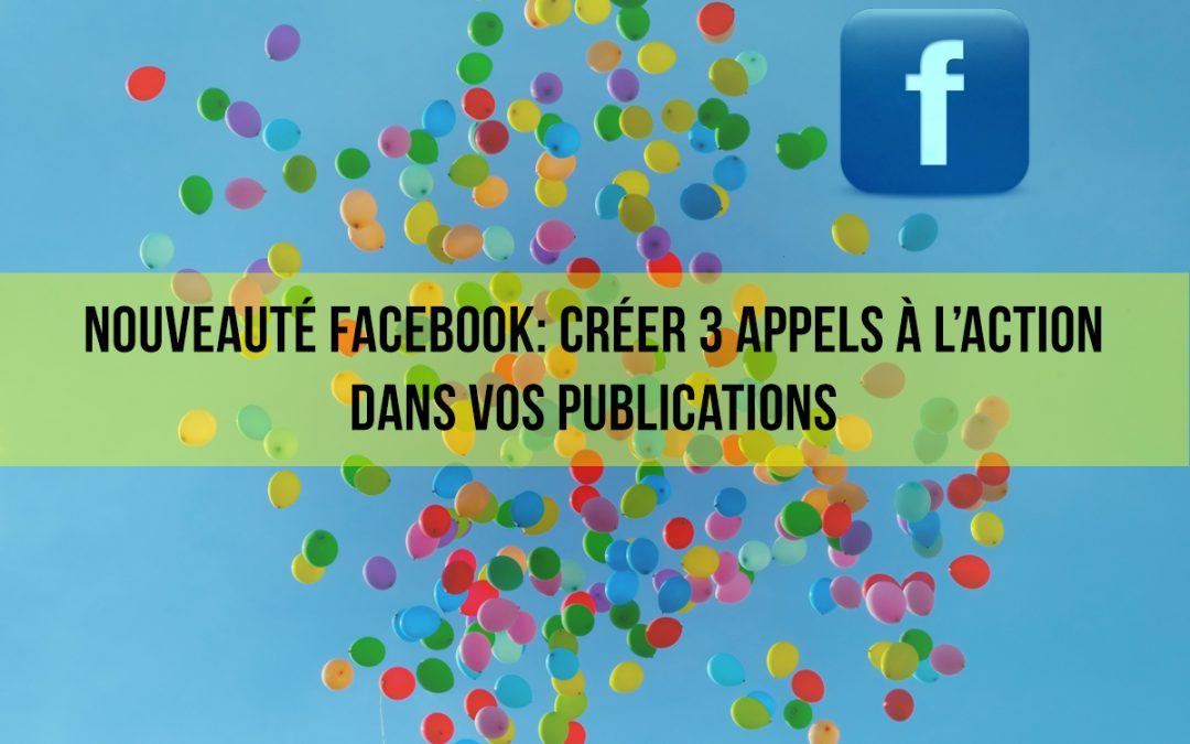 Nouveauté Facebook : 3 appels à l’action en lien avec votre couverture