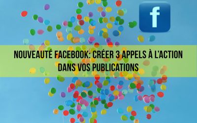 Nouveauté Facebook : 3 appels à l’action en lien avec votre couverture