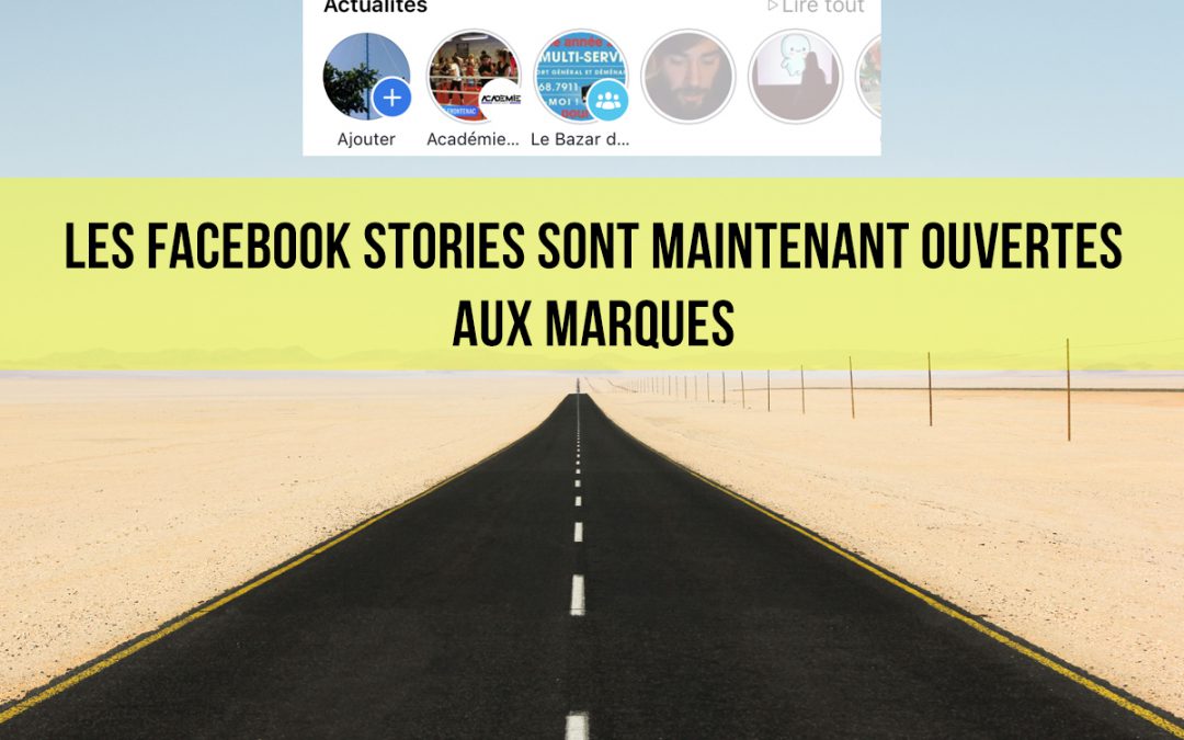 Les Facebook Stories sont maintenant ouvertes aux marques